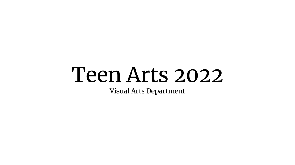 Teen Arts 2022