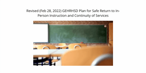 Revised (Feb 28, 2022) GEHRHSD Plan for Safe Return to In-Person Instruction and Continuity of Services