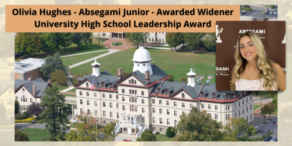 Olivia Hughes - Absegami Junior - Awarded Widener University High School Leadership Award